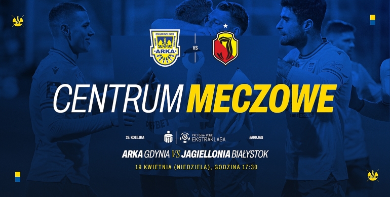Centrum meczowe: Arka Gdynia - Jagiellonia Białystok