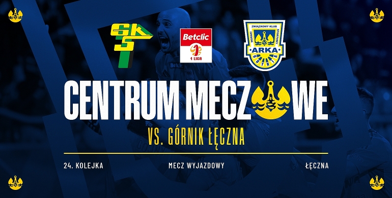 Centrum meczowe: Górnik Łęczna - Arka Gdynia